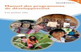 Manuel des programmes de développement - wvi.org · partenaires pour le bien-être durable des enfants, ... VM de la pauvreté, de l’inégalité et de la vulnérabilité et sur