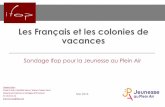Les Français et les colonies de vacances - laligue88.orglaligue88.org/images/Sondage_JPA_IFOP_juin_2016.pdf · De partir en vacances quand les parents doivent travailler De découvrir