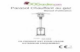 Parasol Chauffant au gaz - cdn.oogarden.netcdn.oogarden.net/Product/0201/Manual-fr-update-15NOV11.fr.pdf · Parasol Chauffant au gaz Modèle : HSS-A(SH) HSS-A(SS) CE PRODUIT EST POUR