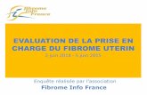 EVALUATION DE LA PRISE EN CHARGE DU …fibrome-info-france.org/wp-content/uploads/2017/01/Evaluation-de... · La participation était anonyme et basée sur le principe du volontariat.