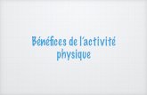 Bénéﬁces de l’activité physiquebeneficesactivitephysique.weebly.com/uploads/9/8/4/9/98499232/... · Informations sur les bienfaits de l’activité physique-Bienfaits physiologiques