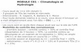 MODULE C01 – Climatologie et · PDF fileMODULE C01 – Climatologie et Hydrologie - Cours jeudi de 14 à 16h (Amphi I) - 3 groupes de TDs les mardis et mercredis - Intervenants :