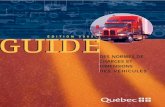 ÉDITION 2005 GUIDE - bv.transports.gouv.qc.ca · des poids et dimensions des véhicules de février 1988 (modifié en septembre 1991, en juillet 1994 et en juin 1997). ... différentes