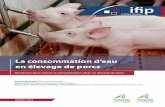 La consommation d’eau en élevage de porcs - ifip.asso.fr · Des besoins en eau très ponctuels dans la journée ... L’agriculture est alors parfois accusée d’être forte consommatrice