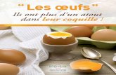 “Les œufs - data.over-blog-kiwi.comdata.over-blog-kiwi.com/0/91/...livret-pour-tout-savoir-sur-l-oeuf.pdf · de plus, il met de la magie dans nos préparations culinaires. Avec