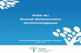 Aide du Grand dictionnaire terminologique. - …gdt.oqlf.gouv.qc.ca/PDF/Aide_GDT.pdf · Le grand dictionnaire terminologique (GDT) est une banque de fiches terminologiques rédigées