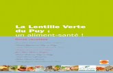 La Lentille Verte du Puy : un aliment-santé · grâce à l’effet de foehn pré-estival : la Lentille Verte du Puy est un véritable concentré d’aliment-santé ! ... 1 cl de
