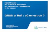 GNSS et Rail : où en est-on · • Assurer un niveau de sécurité au moins aussi bon que le niveau actuel ... combinaison de sources hétérogènes : GNSS, UMTS et GSM-R (E ATS).