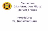 Bienvenue à la formation Pilote de VAT France … · TUPOLEV Tu-160. Lockheed L-1011 TriStar ... Au-dessus de es zones, il n’y a auune ouverture ... vous devrez obtenir de Shanwick