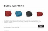 SÉRIE FARPOINT - Osprey Europe€¦ · Toutefois, certains entretiens de base de votre sac permettront d’assurer . ... C ssuyez l’extérieur du châssis avec un chiffon ou une