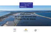 Définition du projet Grand Site Presqu’île de Giens · faisabilité, réalisée de 2008 à 2011 par la DREAL PACA et le Parc National de Port-Cros avec la participation de la