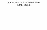 3- Les adieux à la Révolution (1945 - 2014) · 3- Les adieux à la Révolution (1945 - 2014) La Guerre froide s’installe rapidement après la fin de la deuxième guerre mondiale.