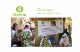 Oxfam-Ciblage-07-05-2013(v2) [Mode de compat · • information sur la mise en œuvre des filets sociaux. ... Liste finale - laisser la flexibilité pour ajuster le ciblage en cas