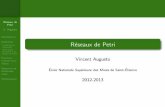 R seaux de Petri - emse.fraugusto/enseignement/icm/gis1/UP2-2-RdP-slides.pdf · R´eseaux de Petri V. Augusto Introduction D´eﬁnition Pr´esentation informelle D´eﬁnitions formelles