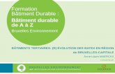 Formation Bâtiment Durable - environnement.brussels · –Fine tuning des installations en cours ›Electricité: 49 kWh/m².an . 11 Elia- Batex 2011