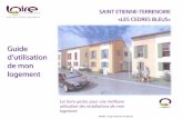 Guide d'utilisation de mon logement - Loire Habitat ... · PDF filede mon logement . Les bons gestes pour ... avec risque de gelée. 09G0002 – Guide d’utilisation du logement ...