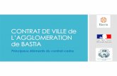 Principaux éléments Contrat de ville Bastia 2015-2020 · La mise en œuvre du contrat, par le Maire à l’échelle de la Ville de ... Des ateliers de travail qui ont permis de
