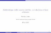 Arithmétique réelle exacte certifiée, co-induction et base ...jfla.inria.fr/2007/actes/Presentation/julien.pdf · I On note que [d 1 :: s ] ... Algorithmes de calcul Calcul de