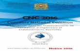 CNC 2016 - enim.ac.ma · au CNC 2016 A partir du Vendredi 29 Avril 2016 Retrait des convocations des candidats inscrits au Maroc Du Jeudi 19 Mai au ... Samedi 16 Juillet 2016 Epreuves