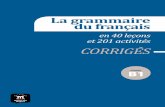 La grammaire du français B1 CORRIGÉS - emdl.fr · Elle apporte les explications, les exercices et les activités d’entraînement pour se préparer avec succès aux examens et
