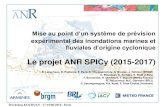 Le projet ANR SPICy (2015-2017) - Centre de Recherches de ...climatologie.u-bourgogne.fr/documents/Koudvan/Lecacheux.pdf · Intégrant toute la chaine de prévision ... probabiliste