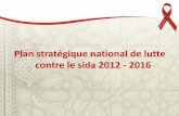 Plan stratégique national de lutte contre le sida 2012 - …ccm.tanmia.ma/Presentation_PSN_Sida.pdf · Plan stratégique national de lutte contre le sida 2012 - 2016 . Engagements
