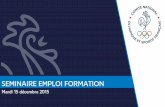 SEMINAIRE EMPLOI FORMATION - fftt.com · o Décret d’application n°2015-790 du 30 juin 2015 relatif à la qualité des ... (OPCA, OPACIF, Etat, Région, Pôle Emploi, AGEFIPH)