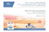 Accessibilité - handicaps.sports.gouv.fr · Guide G u i d e Accessibilité aux personnes handicapées ... - les espaces publics ou privés qui desservent des ERP, les équipements
