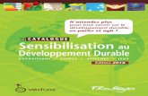 cAtAlogue Sensibilisation Développement Durablestatic.vedura.fr/docs/catalogue-vedura.pdf · • Le développement durable dans la vie de tous les jours • Le réchauffement climatique