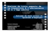 Autisme transition adolescence et adulte - Accueil ...w3.fmed.ulaval.ca/readaptation/fileadmin/doc_readaptation/... · « C’est l’âge de pierre au Québec pour nos enfants ...