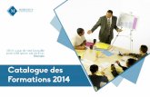 Catalogue des Formations 2014 - Accueil · 2014-06-13 · relation client en environnement bancaire SESSION 07 - 11 Avril ... marketing, développement, produit/ service, étude…).