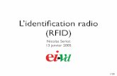 L’identiﬁcation radio (RFID)seriot.ch/resources/talks_papers/rfid/rfid_slides.pdf · • historique et fonctionnement RFID • problèmes techniques et de sécurit ... • distinguer