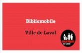 Bibliomobile Ville de Laval - Accueil | BAnQ · Une autre coordonnatrice allouera 6 heures / semaine à la Bibliomobile dans le but ... • Animation sur demande pendant la semaine