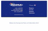 Maison de l’Europe de Paris, le 9 décembre 2014€¦ · ... de l’Enseignement supérieur et de la Recherche ... Erasmus+ et aux enjeux ... des directeurs des Agences Erasmus