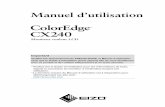 ColorEdge CX240 Manuel d’utilisation · ainsi que le Guide d’installation (tome séparé) afin de vous familiariser ... En plus des usages polyvalents comme la création de documents,