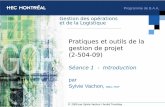 HEC - Gestion de projet (3-504) · Introduction à la gestion de projet. HEC Montréal Gestion des opérations et de la logistique 3 Programme de B.A.A.