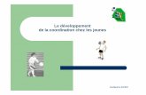D veloppement de la coordination motrice chez les …circ-havre-nord.spip.ac-rouen.fr/IMG/pdf/Developpement_de_la... · la combinaison des différentes actions de déplacement avec