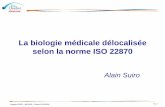 La biologie médicale délocalisée selon la norme ISO … Rouen 15_10_16_v2.pdf · laboratoire de biologie médicale sont fixées par arrêté du ministre chargé de la santé. II.