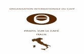 PROFIL SUR LE CAFÉ ITALIE - ico.org · Le present profil sur la filière café en Italie est le troisième d ... (Université de Turin), Gianni Forni (Secrétaire générale ...