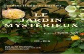 Le Jardin mystérieux - ebooks-bnr. · PDF fileLE JARDIN MYSTÉRIEUX (The Secret Garden) Traduction : M. me. Jean Vallette . 1921 (1911) ... Ce livre numérique..... 285 – 3 –