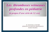 Les thromboses veineuses profondes en pédiatrie (à.ppt ...pe.sfrnet.org/Data/ModuleConsultationPoster/pdf/2009/1/a1624487-0... · La maladie thromboembolique veineuse demeure 100