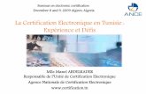 La Certification Electronique en Tunisie : Expérience … · La Certification Electronique en Tunisie : Expérience et Défis Seminar on electronic certification December 8 and 9,