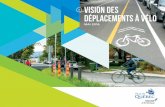 Vision des déplacements à vélo - Site officiel de la ... · Mot de Julie Lemieux La Vision des déplacements à vélo résulte de plusieurs mois de réflexion et de travail menés