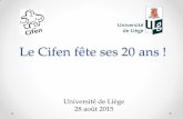 Le Cifen fête ses 20 ans - ORBi: Home · Nombre de crédits et d’heures de formation 30 315 heures ... 19 19 avec l’ESA St-Luc Liège Nombre de membres au CIFEN 51 + 3 représentants