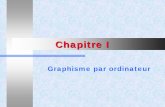 Chapitre I - ift.ulaval.cadupuis/Infographie/Chap. 1 - Concepts de base... · Chapitre I - Graphisme par ordinateur 3 Graphisme par ordinateur ... structure: - relations liant les