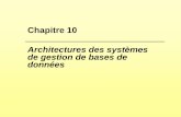 Architectures des systèmes de gestion de bases de … 10 - Architectures... · Structure des bases de données réparties Une BD répartie se compose d'un ensemble de sites dont