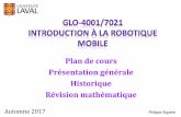 Plan de cours Présentation générale Historique …pgiguere/cours/IntroRobotique/notes/... · 2017-09-05 · Manuel du cours : 2 proposés •Manuel utilisé par le passé GLO-4001/7021