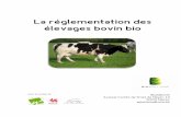 La réglementation des élevages bovin bio - … · La réglementation des élevages bovin bio Avec le soutien de Biowallonie Avenue Comte de Smet de Nayer, 14 5000 Namur