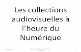 Les collections audiovisuelles à - mediadix.parisnanterre.frmediadix.parisnanterre.fr/brochure/documents/3-Theron_Mediadix... · • La dématérialisation conduit à une substitution
