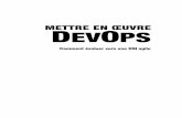 Mettre en œuvre ps DevO - eyrolles.com · Mettre en œuvre DevOps Comment évoluer vers une DSI agile Alain Sacquet Consultant dans l’optimisation du fonctionnement des DSI Christophe